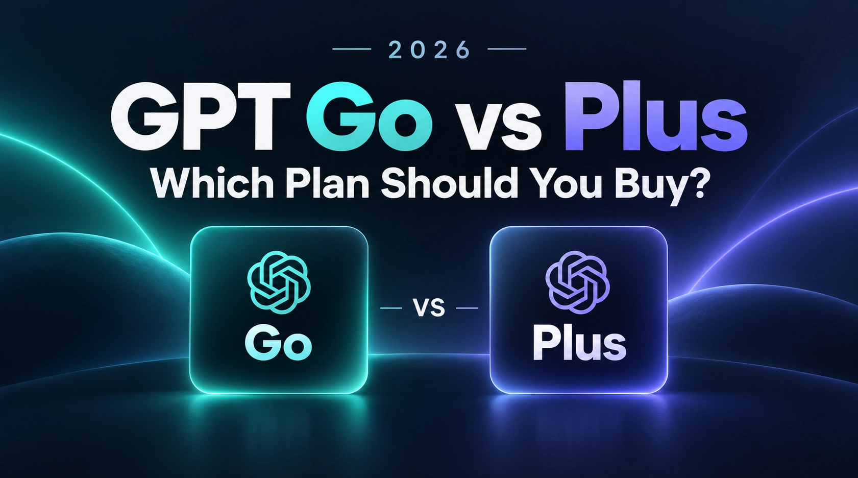 GPT Go vs Plus in 2026: Which Plan Should You Buy?