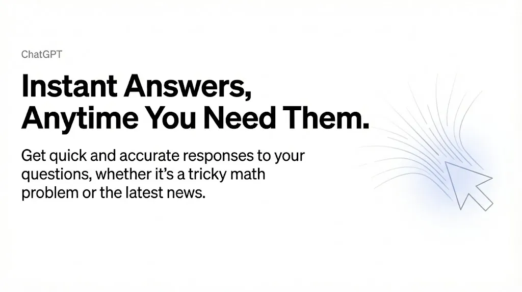 Instant Answers, Anytime You Need Them